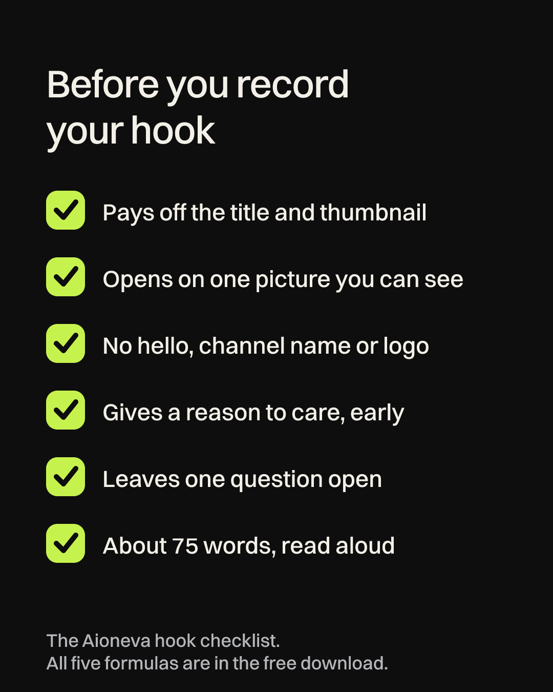 Checklist before you record a YouTube hook: pays off the title and thumbnail, opens on one picture, no hello or channel name, a reason to care early, one open question, about 75 words
